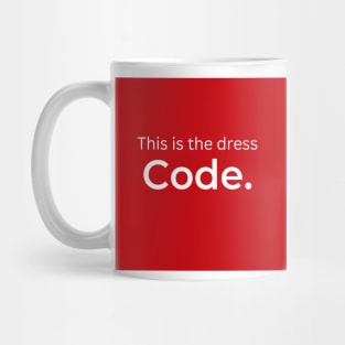 This is the dress Code (red) Mug